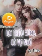 Lục Thiếu Sủng Cô Vợ Nhỏ