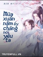 Mùa Xuân Năm Ấy Chàng Nói Yêu Ta