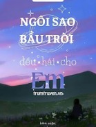 Ngôi Sao Bầu Trời Đều Hái Cho Em