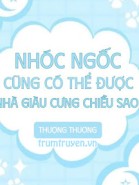 Nhóc Ngốc Cũng Có Thể Được Nhà Giàu Cưng Chiều Sao