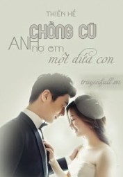Chồng Cũ, Anh Nợ Em Một Đứa Con