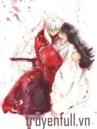 [Đồng Nhân Inuyasha] Vĩnh Hằng Không Tồn Tại