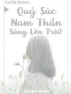 Quỷ Súc Nam Thần, Sủng Lên Trời!