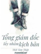 Tổng Giám Đốc Lấy Nhầm Kịch Bản