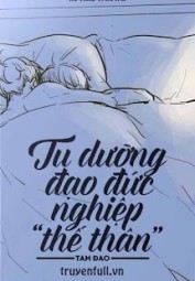 Tu Dưỡng Đạo Đức Nghiệp “Thế Thân”